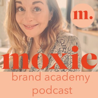 Moxie Brand Academy Podcast