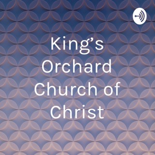 King’s Orchard Church of Christ
