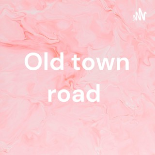 Old town road
