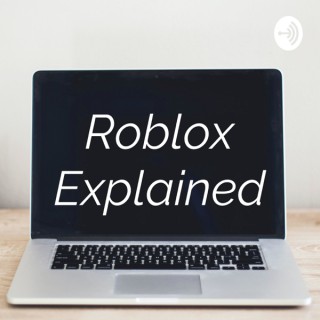 Roblox Explained