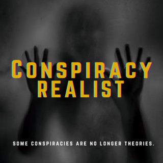 Conspiracy Realist