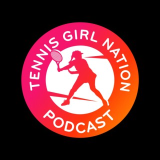 Tennis Girl Nation Podcast